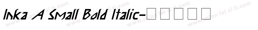 Inka A Small Bold Italic字体转换